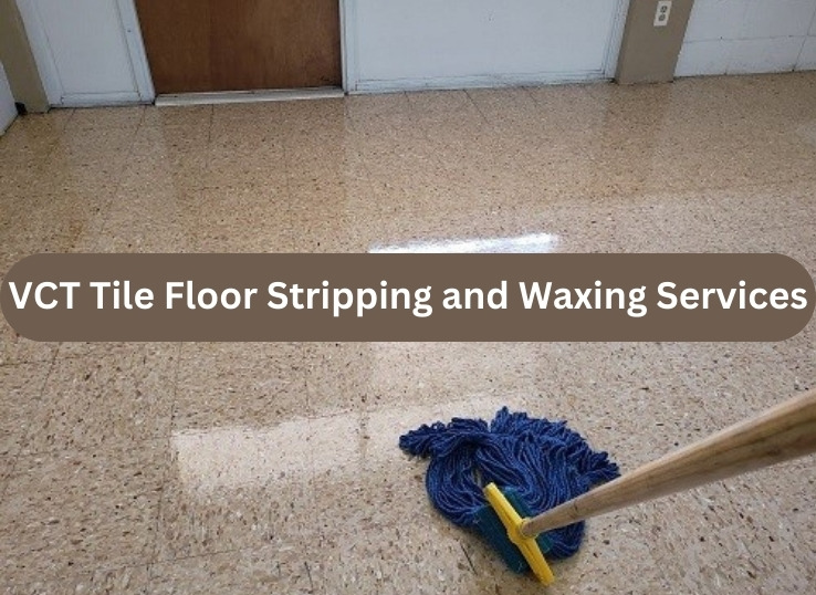 VCT Tile Floor Stripping and Waxing Services: 3 Easy Methods